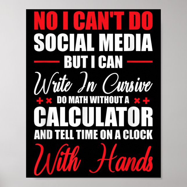 I Can't Do Social Media But I Can Write In Cursive Poster (Front)