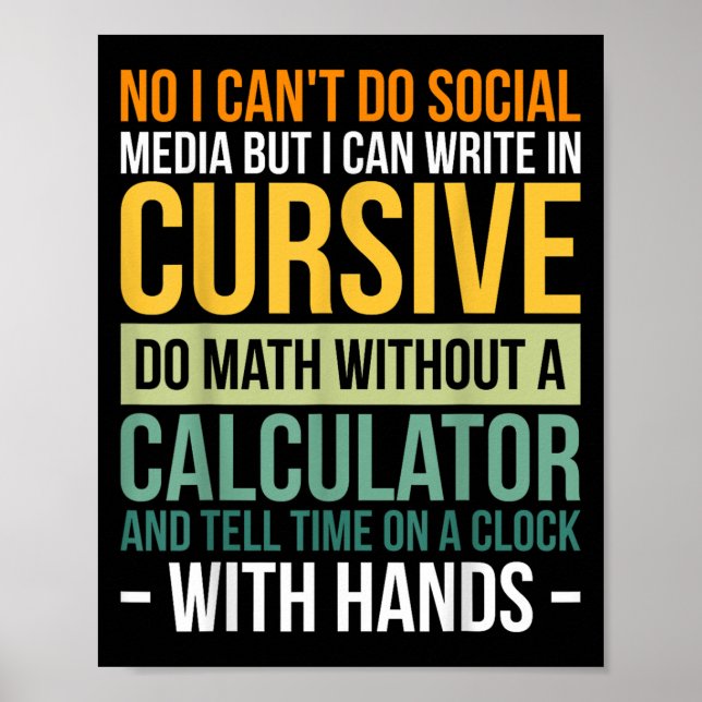 I Can't Do Social Media But I Can Write In Cursive Poster (Front)