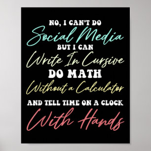 I Can't Do Social Media Funny Sarcastic Humor Wome Poster