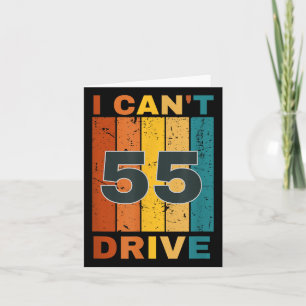 I Cant Drive 55 Birthday Retro Party Card
