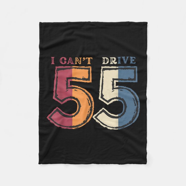 I Cant Drive 55 Legend 1970 55th Birthday Retro Me Fleece Blanket (Front)