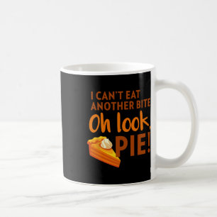 I Can't Eat Another Bite Coffee Mug