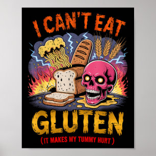 I Can't Eat Gluten It Makes My Tummy Hurts Funny G Poster