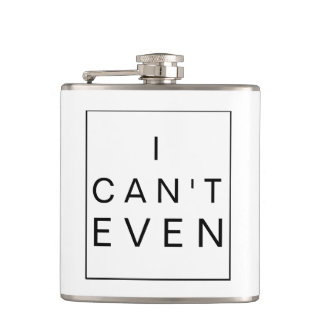 I Cant Even | Statement Flask
