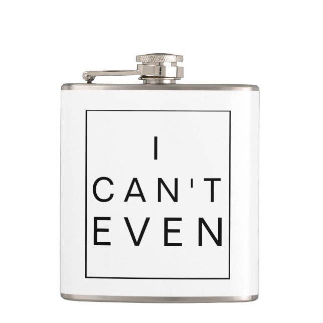 I Cant Even | Statement Flask (Front)
