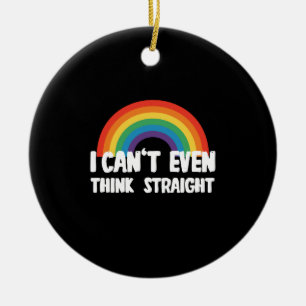 I Can't Even Think Straight Funny Gay Pride Ceramic Tree Decoration