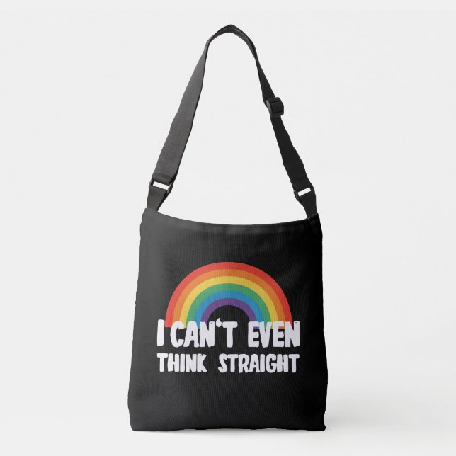 I Can't Even Think Straight Funny Gay Pride Crossbody Bag (Front)