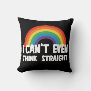 I Can't Even Think Straight Funny Gay Pride Cushion