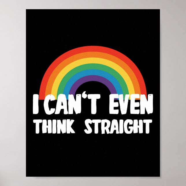 I Can't Even Think Straight Funny Gay Pride Poster (Front)