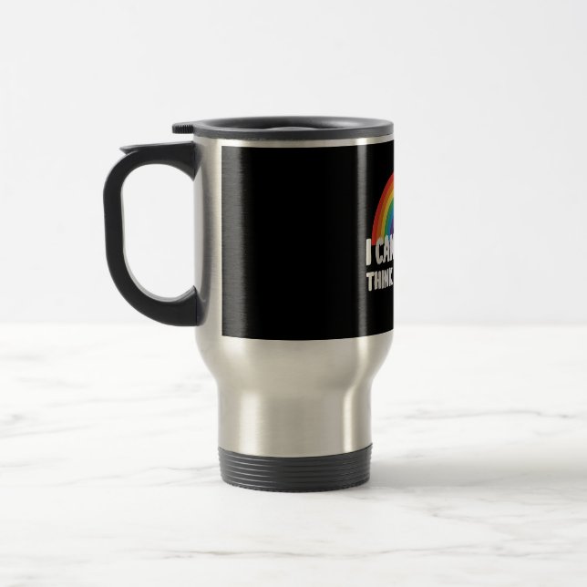 I Can't Even Think Straight Funny Gay Pride Travel Mug (Left)