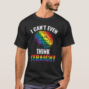I Can't Even Think Straight Lgbt Pride Gay Heart 1 T-Shirt