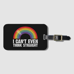 I Can't Even Think Straight LGBTQ Pride Month  Luggage Tag
