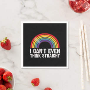 I Can't Even Think Straight LGBTQ Pride Month  Napkin