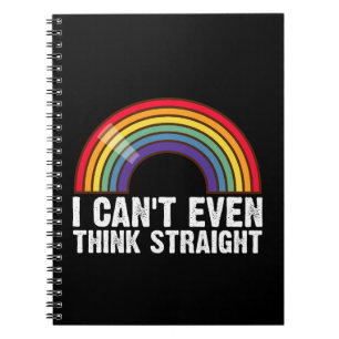 I Can't Even Think Straight LGBTQ Pride Month  Notebook