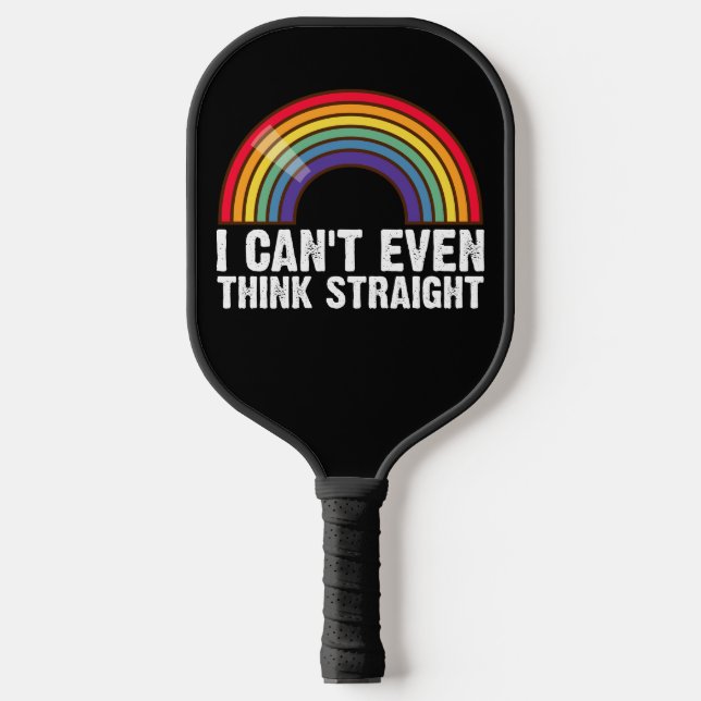 I Can't Even Think Straight LGBTQ Pride Month  Pickleball Paddle (Front)