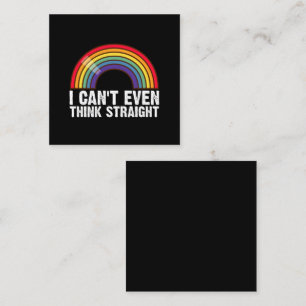 I Can't Even Think Straight LGBTQ Pride Month  Square Business Card