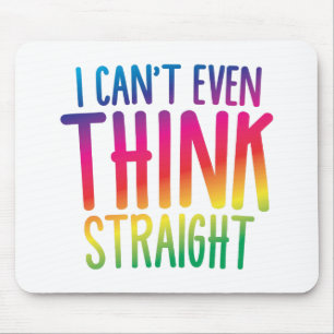 i cant even think straight mouse mat