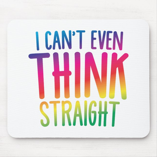 i cant even think straight mouse mat (Front)