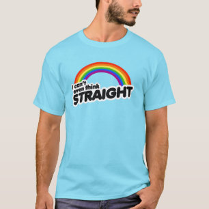 I can't even think straight T-Shirt