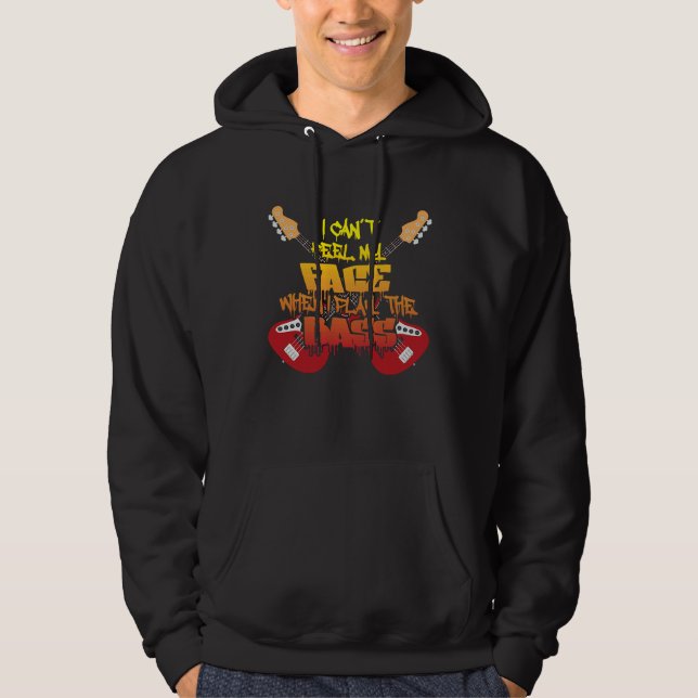 I cant feel my face when play the Bass Hoodie (Front)