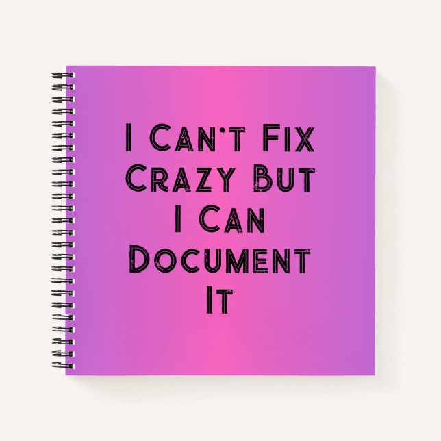 I Can't Fix Crazy Funny HR Notebook (Front)