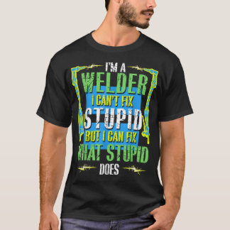 I Can't Fix Funny Weld Welder Welding Christmas T-Shirt
