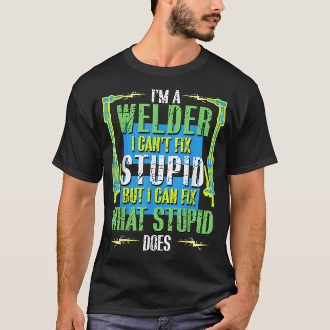 I Can't Fix Funny Weld Welder Welding Christmas T-Shirt (Front)