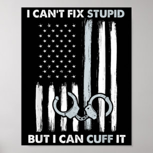 I Can't Fix Stud But I Can Cuff It - Correction Of Poster