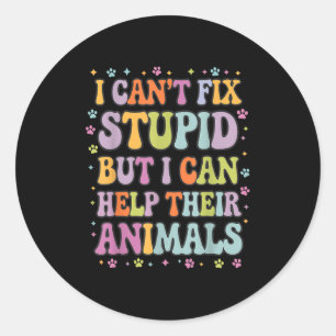 I Can't Fix Stud But I Can Help Their Animals  Classic Round Sticker