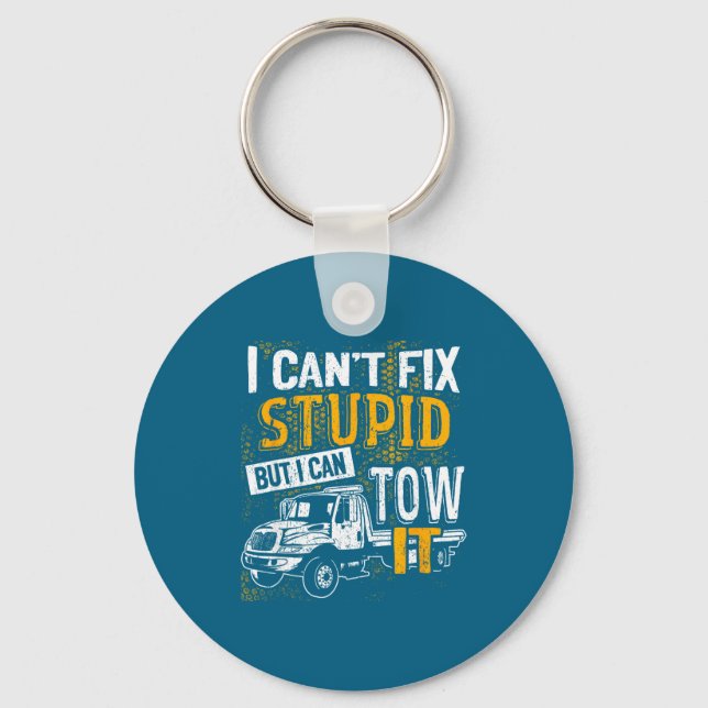 I Can't Fix Stud But I Can Tow It Towing Truck Dri Key Ring (Front)