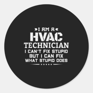 I Can't Fix Stud - Funny Sarcastic Hvac Technician Classic Round Sticker
