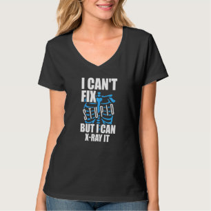 I Can't Fix Stupid But I Can X Ray It Radiologist T-Shirt