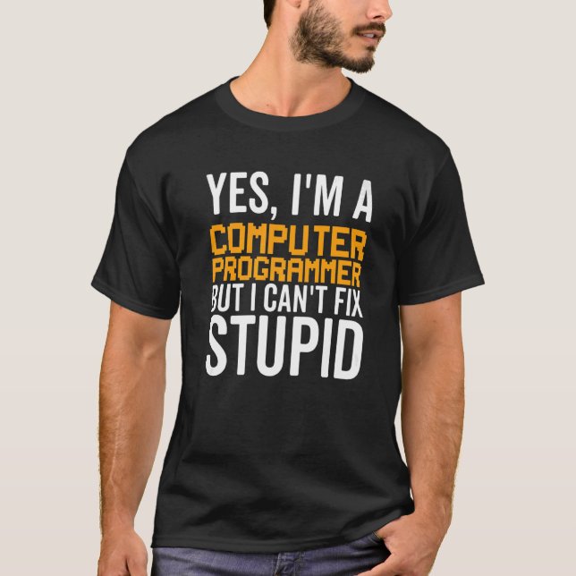 I Can't Fix Stupid - Funny Computer Programmer Pre T-Shirt (Front)