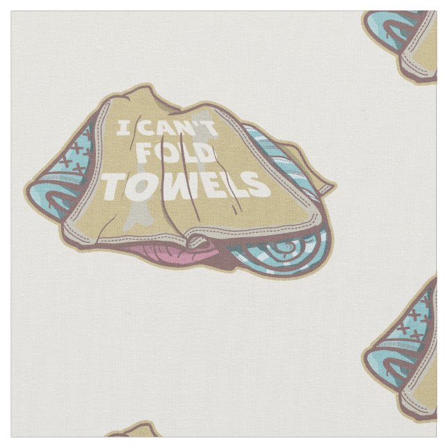 I can't fold towels funny laundry day fabric (Close Up)