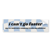 i can't go faster - my insurance company tracks my