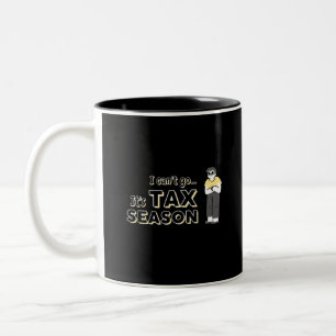 I can't go, it's Tax Season Two-Tone Coffee Mug