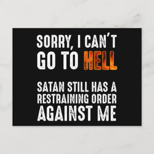 I Can't Go To Hell Satan Has A Restraining Order Postcard