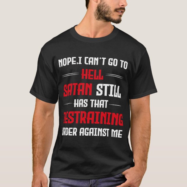 I Can't Go To Hell T-Shirt (Front)