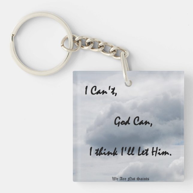 I can't, God can... Key Ring (Front)