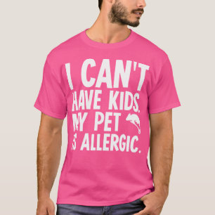 I Can'T Have Chameleon Pet T-Shirt