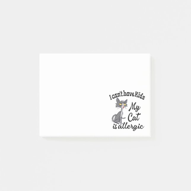 I Can't Have Kids My Cat Is Allergic Post-it Notes (Front)