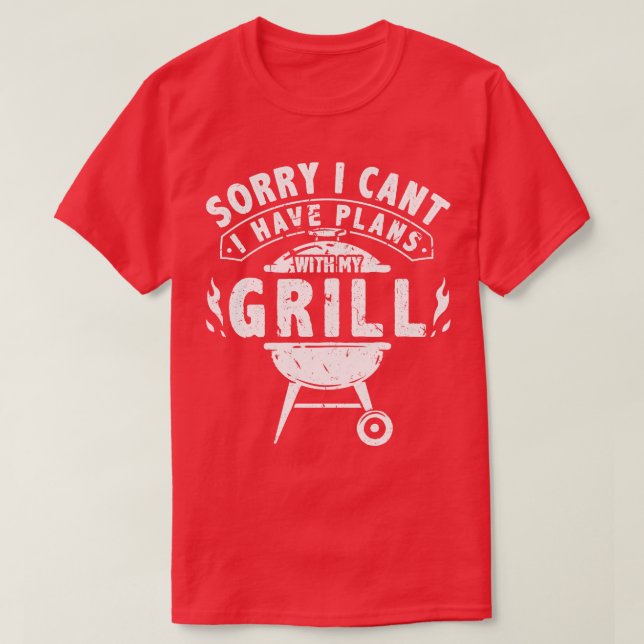 I Cant Have Plans Barbecue Grill Grilling Pitmaste T-Shirt (Design Front)