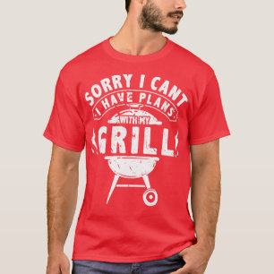 I Cant Have Plans Barbecue Grill Grilling Pitmaste T-Shirt