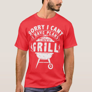 I Cant Have Plans Barbecue Grill Grilling Pitmaste T-Shirt