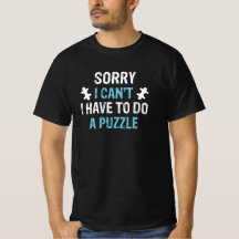 I CAN'T HAVE TO DO A PAZZLE