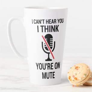 I can't hear you I think you're on mute Latte Mug