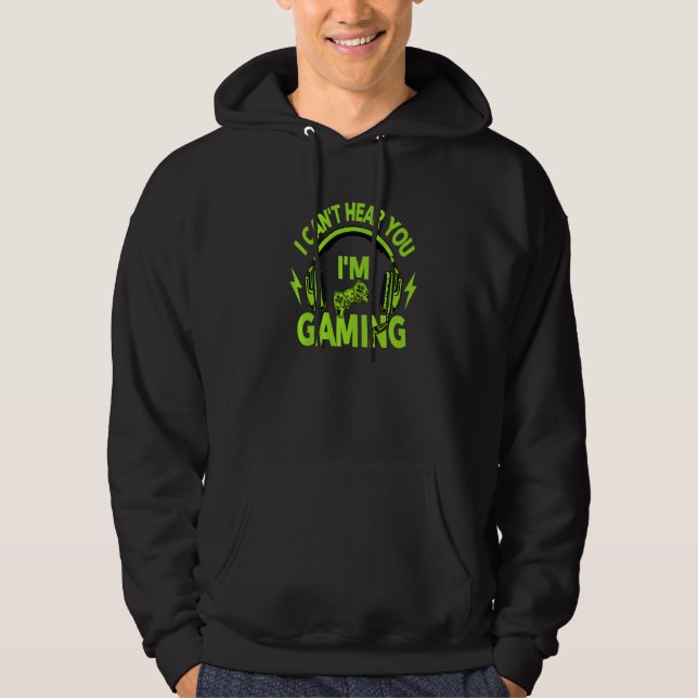 I Can't Hear You i'm Gaming Busy Video Gamer 3 Hoodie (Front)