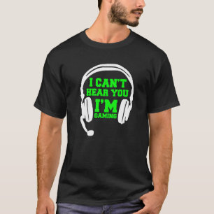 I can't hear you I'm gaming busy video gamer Prem T-Shirt