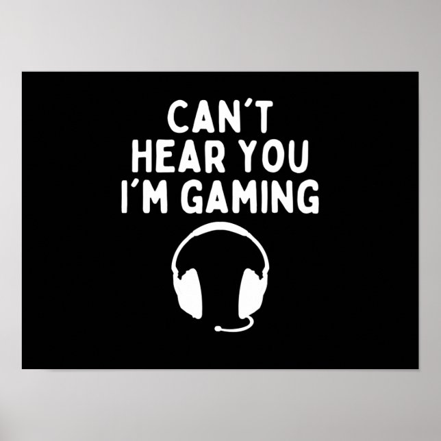 I can't hear you I'm gaming funny gamer Poster (Front)