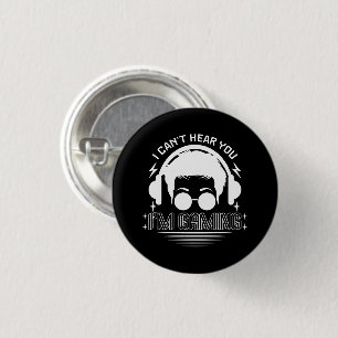 I Can't Hear You I'm Gaming Funny Games Lover 3 Cm Round Badge